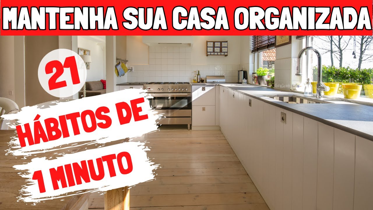 MINIMALISMO: 21 HÁBITOS de 1 minuto para manter sua CASA ORGANIZADA | ESTILO DE VIDA MINIMALISTA