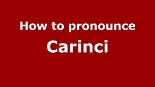 How to pronounce Carinci