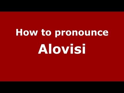 How to pronounce Alovisi (Italian/Italy)  - PronounceNames.com
