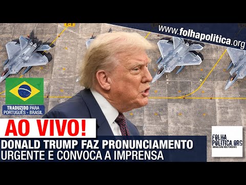 AO VIVO: DONALD TRUMP FAZ PRONUNCIAMENTO URGENTE E CONVOCA A IMPRENSA [TRADUZIDO]
