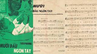 🎵 Mười Đầu Ngón Tay (Trúc Phương) Hoàng Oanh Pre 1975 | Tờ Nhạc Xưa