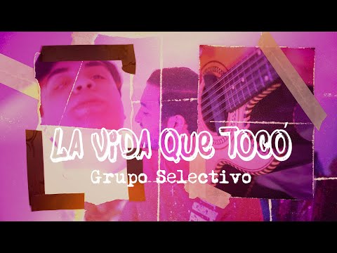 Grupo Selectivo - La Vida Que Tocó (Video Oficial)