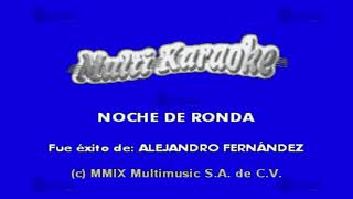 Noche De Ronda - Multikaraoke ► Éxito De Alejandro Fernández