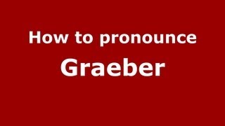 How to pronounce Graeber