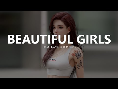 Dame Dame - Beautiful Girls (ft. JordanRys)