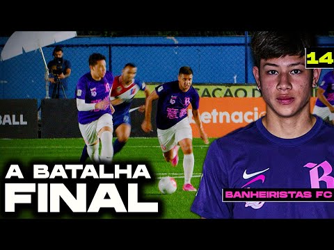 BANHEIRISTAS FC 2: A BATALHA FINAL! (EP.14)