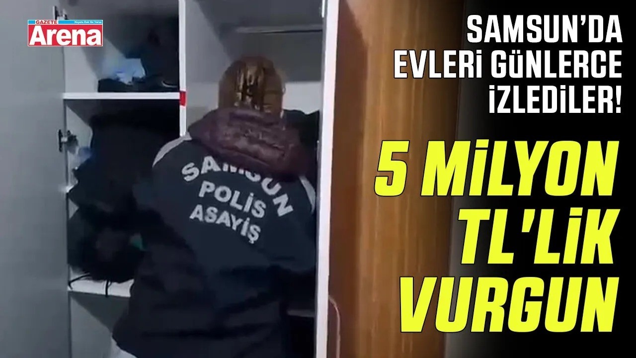 Samsun'da 5 milyon TL'lik hırsızlık çetesine darbe!