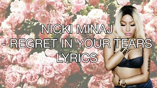 Nicki Minaj - Regret In Your Tears (Lyric Video)