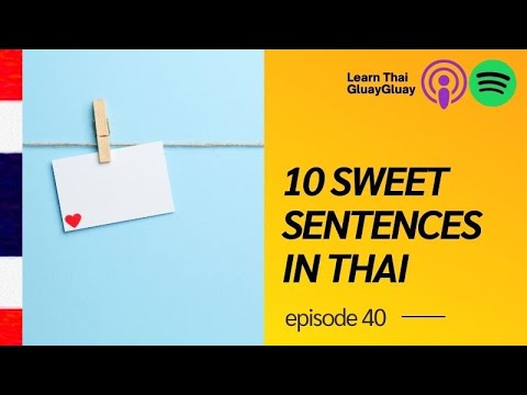 Thai Podcast: 10 Sweet Thai Sentences for your loved ones
