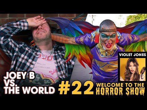 Joey B vs. the World #22: Welcome to the Horror Show