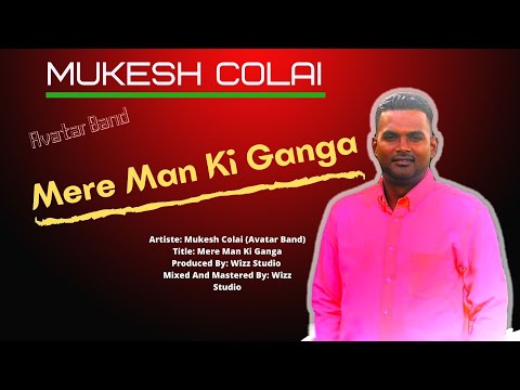 🔴 Mere Man Ki Ganga by Mukesh Colai   (avatar band)