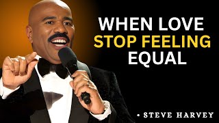🔥 When Love Stops Feeling Equal 💔 || 7 Powerful Steve Harvey Motivational Speeches ||