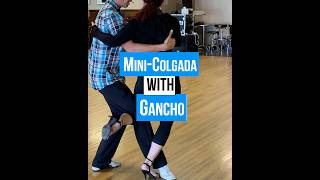 Mini-Colgada with Gancho #tangosalon  #tangoclass #argentinetangodance