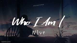 NIve - Who I Am | Official Music Video (Lyrics + Terjemahan Indonesia) NIve - Who I Am | Official Music Video (Lyrics + Terjemahan Indonesia)