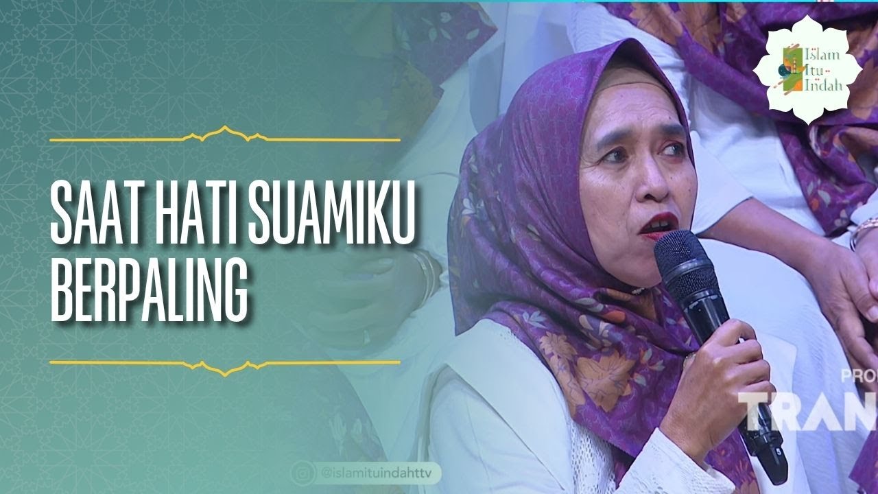 Saat Hati Suamiku Berpaling - Islam Itu Indah (28/06/26) P3