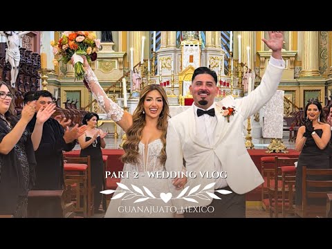 Our Dream Wedding in Guanajuato 🇲🇽✨ | Part 2: Que Comience La Fiesta!