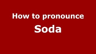 How to pronounce Soda
