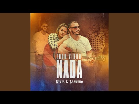 Tudo Virou Nada - Nivia e Leandro