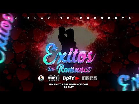 Mix Éxitos del Romance - DJ PLAY / Eros Ramazzotti / La Oreja de Van Gogh / RBD