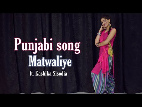 Matwaliye |Satinder Sartaaj | Kashika Sisodia Choreography