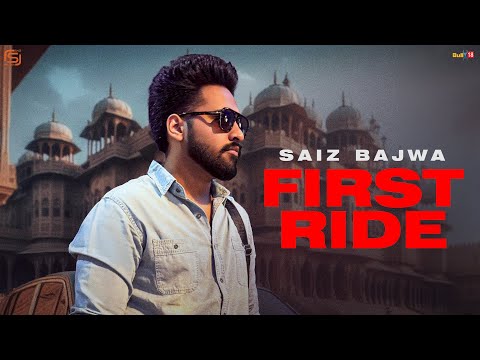 First Ride | Saiz Bajwa | Sonu Bajwa | Big Picture | Latest Punjabi Songs 2025