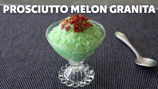 Prosciutto Melon Granita | Frozen Italian Dessert | Food Wishes