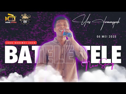 COVER LAGU KERINCI POPULER ,BATELE TELE VOC : URIS FIRMANSYAH LIVE KEZHA STUDIO & GUNTUR MUSIC 2025