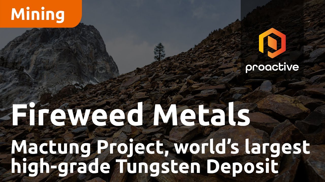 Fireweed Metals resource on Mactung Project now the largest high-grade Tungsten Deposit in the world