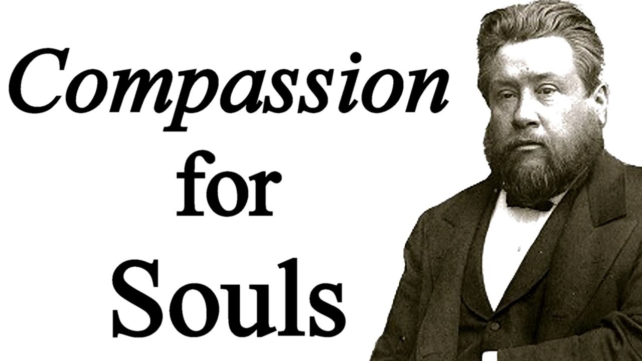 Compassion For Souls - Charles Spurgeon Sermon