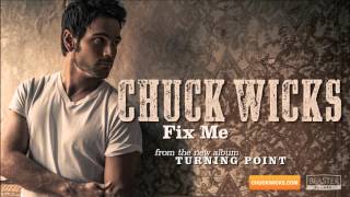 Chuck Wicks - Fix Me (Official Audio Track)