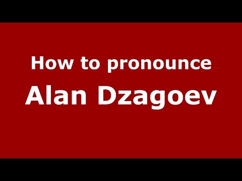 How to pronounce Alan Dzagoev (Russian/Russia)  - PronounceNames.com