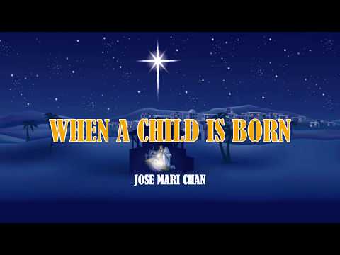 When A Child is Born (Song Lyrics by Jose Mari Chan)