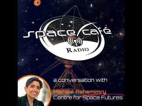 Space Cafe Radio Frontiers - Pioneering Space Futures with Mishaal Ashemimry