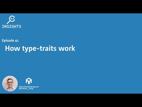 C++ Insights - Episode 41: How type-traits work
