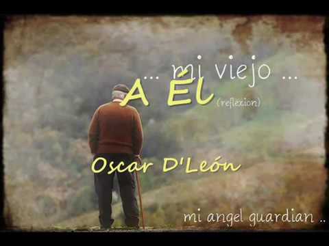 Mi Viejo, Oscar de León