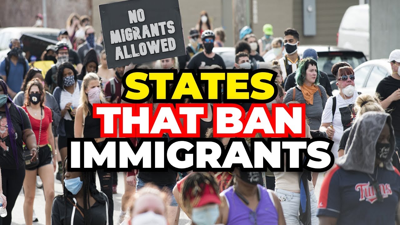 States Where IMMIGRANTS are Not Allowed