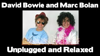 DAVID BOWIE and MARC BOLAN - Unplugged and Relaxed
