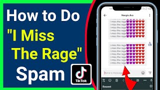 How to Do &#39; I Miss The Rage &#39; Spam - 2021 😈 || How to Spam Message on TikTok