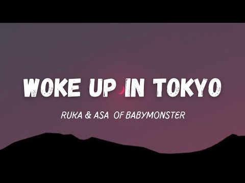 BABYMONSTER [Ruka & Asa] - Woke Up In Tokyo (Lyrics) 🍑