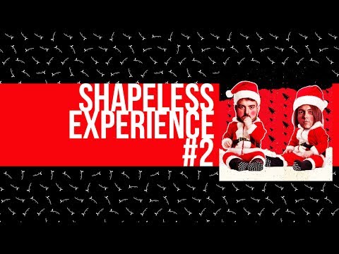 Shapeless Experience #2 - 100% Autoral Mix