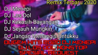 Download lagu DUGEM HITS 2020 DJ MENEPI || DJ LOS DOL SPESIAL REQUEST ALDO AB, ILES DRT, MINGGI DRT, RIKAL DRT mp3