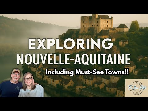 Exploring Nouvelle-Aquitaine: Castles, Villages & French ...