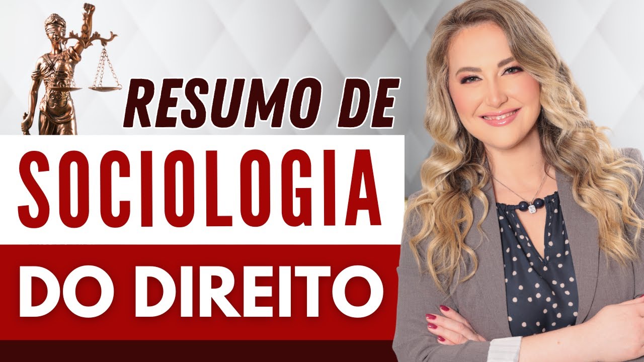 SOCIOLOGIA DO DIREITO (RESUMO) - Conceito, Objeto, Fundamentos e Importância
