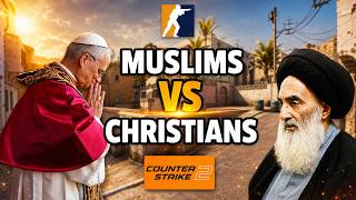 5 MUSLIMS vs. 5 CHRISTIANS in CS2