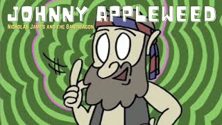 Johnny Appleweed - Nicholas James and the Bandwagon | Tall, Tall Tales | OFFICIAL