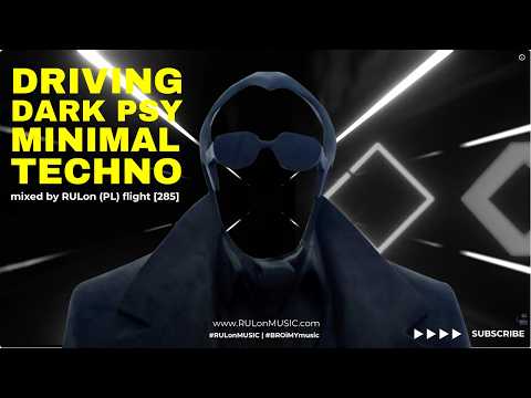 DARK Driving minimal Techno | mixed by RULon (PL) [285]