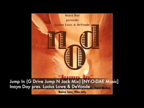Inaya Day pres. Lucius Lowe & DeVonde - Jump In (G Drive Jump N Jack Mix) [NY-O-DAE Music]
