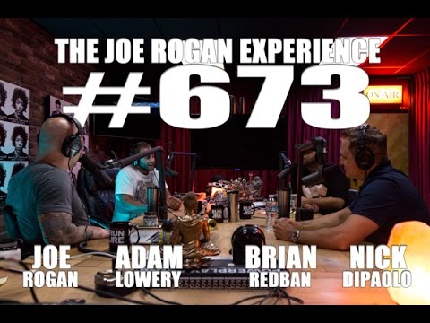 Joe Rogan Experience #673 - Nick DiPaolo & Adam Lowery