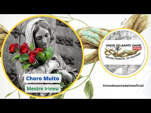 COLÔNIA CINCO MIL/AC - Choro Muito - Mestre Irineu _ Santo Daime