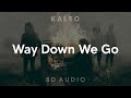 KALEO - Way Down We Go (8D AUDIO) [WEAR HEADPHONES/EARPHONES]🎧